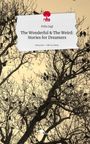 Felix Jagl: The Wonderful & The Weird: Stories for Dreamers. Life is a Story - story.one, Buch