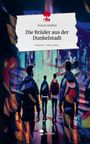 Svenia Griebel: Die Brüder aus der Dunkelstadt. Life is a Story - story.one, Buch