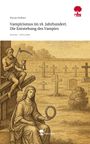 Florian Wallner: Vampirismus im 18. Jahrhundert. Die Entstehung des Vampirs. Life is a Story - story.one, Buch