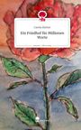 Carola Ziemer: Ein Friedhof für Millionen Worte. Life is a Story - story.one, Buch