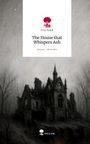 Evan Nodell: The House that Whispers Ash. Life is a Story - story.one, Buch