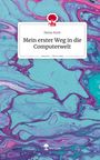 Heinz Koch: Mein erster Weg in die Computerwelt. Life is a Story - story.one, Buch