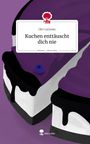 Oliv LuGreen: Kuchen enttäuscht dich nie. Life is a Story - story.one, Buch