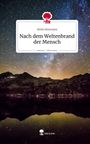 Amin Amroune: Nach dem Weltenbrand der Mensch. Life is a Story - story.one, Buch