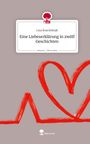 Lisa Koscielniak: Eine Liebeserklärung in zwölf Geschichten. Life is a Story - story.one, Buch