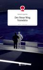 Gernot Lepschy: Der Neue Weg Vorwärts. Life is a Story - story.one, Buch