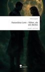 Gloria Esogawa: Hazardous Love - Näher, als wir dürfen. Life is a Story - story.one, Buch