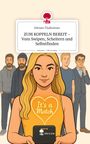 Miriam Thalheimer: ZUM KOPPELN BEREIT - Vom Swipen, Scheitern und Selbstfinden. Life is a Story - story.one, Buch