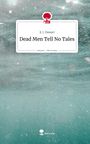 E. J. Dowari: Dead Men Tell No Tales. Life is a Story - story.one, Buch