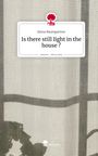 Alissa Baumgartner: Is there still light in the house ?. Life is a Story - story.one, Buch