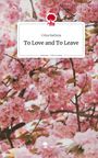 Crina Barbuta: To Love and To Leave. Life is a Story - story.one, Buch