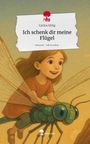 Carina Sittig: Ich schenk dir meine Flügel. Life is a Story - story.one, Buch