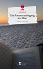 S. Maubach: Ein Sonnenuntergang am Meer. Life is a Story - story.one, Buch