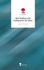 Lisa Reiske: Wie Wellen und Fußspuren im Sand. Life is a Story - story.one, Buch