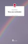 Jonas Petracic: Was uns verbindet. Life is a Story - story.one, Buch
