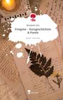 Elisabeth Otto: Freigeist - Kurzgeschichten & Poesie. Life is a Story - story.one, Buch