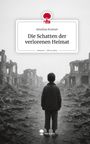 Amelina Kramer: Die Schatten der verlorenen Heimat. Life is a Story - story.one, Buch