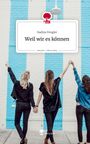 Nadine Fengler: Weil wir es können. Life is a Story - story.one, Buch