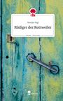Monika Nigl: Rüdiger der Rottweiler. Life is a Story - story.one, Buch