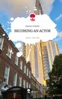 Marten Schlehf: BECOMING AN ACTOR. Life is a Story - story.one, Buch