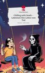 Nina Reichert: Chilling with Death - Lektionen fürs Leben vom Tod. Life is a Story - story.one, Buch