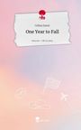 Celina Exner: One Year to Fall. Life is a Story - story.one, Buch