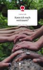 Carina Czok: Kann ich euch vertrauen?. Life is a Story - story.one, Buch