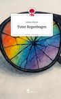 Juliane Küster: Toter Regenbogen. Life is a Story - story.one, Buch