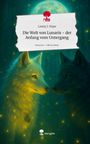 Leony J. Hope: Die Welt von Lunaris - der Anfang vom Untergang. Life is a Story - story.one, Buch