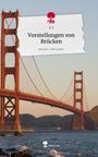 E. Y: Vorstellungen von Brücken. Life is a Story - story.one, Buch