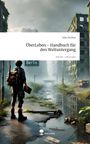 Jules McShay: ÜberLeben - Handbuch für den Weltuntergang. Life is a Story - story.one, Buch