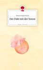 Moses Gregorschütz: Der Pakt mit der Sonne. Life is a Story - story.one, Buch