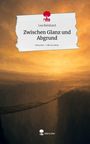 Lea Reinhard: Zwischen Glanz und Abgrund. Life is a Story - story.one, Buch
