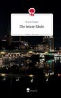 Shayan Kargar: Die letzte Säule. Life is a Story - story.one, Buch