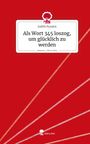 Judith Puzzles: Als Wort 345 loszog, um glücklich zu werden. Life is a Story - story.one, Buch