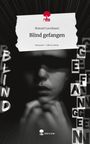 Manuel Locobauer: Blind gefangen. Life is a Story - story.one, Buch