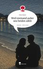 Gina Hasse: Weil niemand außer uns beiden zählt. Life is a Story - story.one, Buch