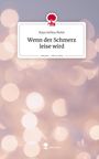 Kaya Selina Meier: Wenn der Schmerz leise wird. Life is a Story - story.one, Buch