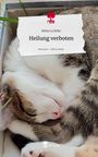 Rebecca Rebe: Heilung verboten. Life is a Story - story.one, Buch