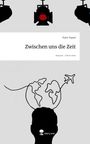 Malte Tappel: Zwischen uns die Zeit. Life is a Story - story.one, Buch