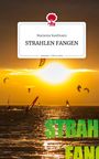 Marianne Kaufmann: STRAHLEN FANGEN. Life is a Story - story.one, Buch