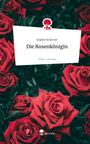 Sophie Scherrer: Die Rosenkönigin. Life is a Story - story.one, Buch