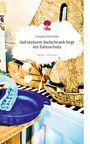 Claudia Schneider: Auf meinem Badschrank liegt ein Zahnschutz. Life is a Story - story.one, Buch