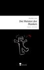 Alexander Loran: Der Meister der Masken. Life is a Story - story.one, Buch