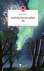 Alina Knaus: Und die Sterne sehen zu. Life is a Story - story.one, Buch