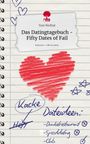 Tom Wolfrat: Das Datingtagebuch - Fifty Dates of Fail. Life is a Story - story.one, Buch