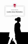 Anniina Dietsche: Lieder ohne Melodien. Life is a Story - story.one, Buch