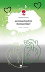 Wonderwoman: aromantischer Romantiker. Life is a Story - story.one, Buch
