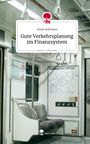 Paula Hofmann: Gute Verkehrsplanung im Finanzsystem. Life is a Story - story.one, Buch