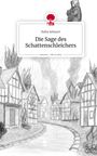 Hella Sehnert: Die Sage des Schattenschleichers. Life is a Story - story.one, Buch